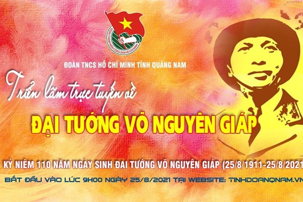 Quảng Nam: Triển lãm trực tuyến nhân kỷ niệm 110 năm ngày sinh Đại tướng Võ Nguyên Giáp - Anh 1