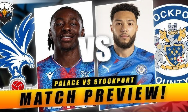 Nhận định trận đấu Crystal Palace vs Stockport County, 22h00 ngày 12.1: Khó có bất ngờ - ảnh 1