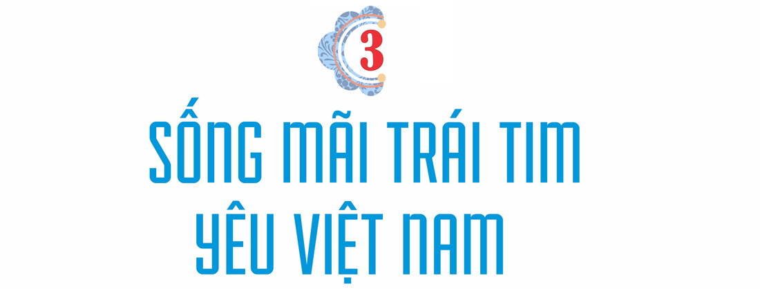 Trái tim một “ông Tây Việt Nam” - ảnh 8
